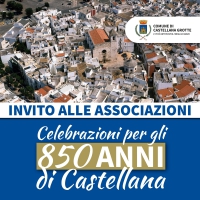 Celebrazioni per gli 850 anni di Castellana - Invito alle Associazioni